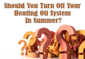 Should You Turn Off Your Heating Oil System In Summer